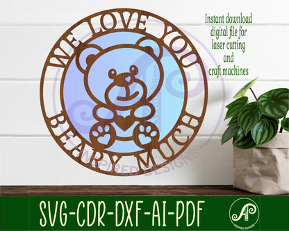 We love you beary much wall sign design SVG / DXF / AI / PDF / CDR