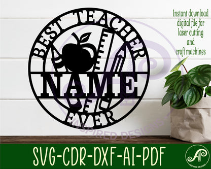 Best teacher ever name wall sign. SVG / DXF / AI / PDF / CDR