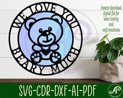 We love you beary much wall sign design SVG / DXF / AI / PDF / CDR