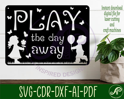 Play the day away wall sign design SVG / DXF / AI / PDF / CDR