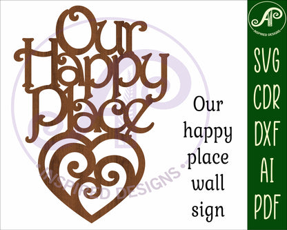 Our happy place wall sign design SVG / DXF / AI / PDF / CDR