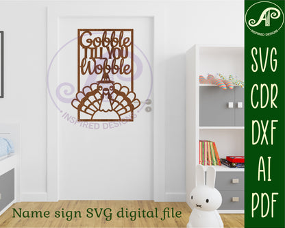 Thanksgiving wall sign Gobble till you wobble design  SVG / DXF / AI / PDF / CDR