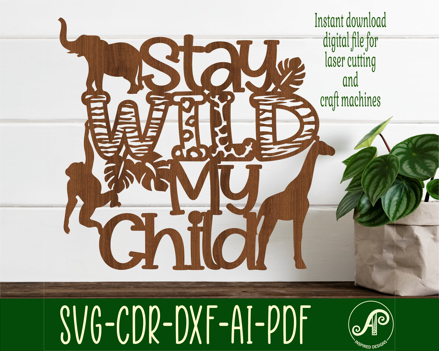 Stay wild my child wall sign design SVG / DXF / AI / PDF / CDR