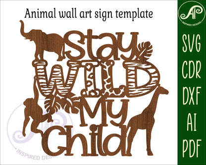 Stay wild my child wall sign design SVG / DXF / AI / PDF / CDR